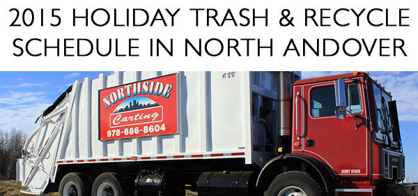 2015 HOLIDAY TRASH & RECYCLE SCHEDULE IN NORTH ANDOVER